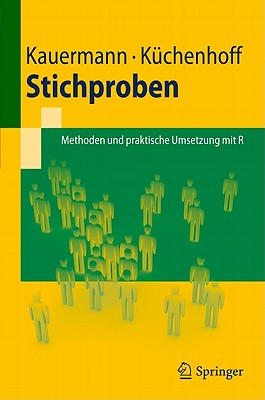 Stichproben: Methoden Und Praktische Umsetzung Mit R - Kauermann, Gran, and K?chenhoff, Helmut