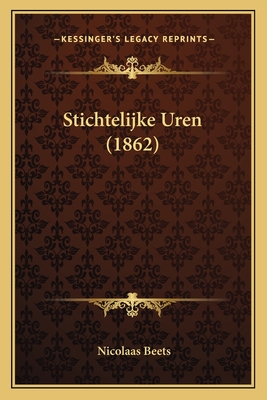 Stichtelijke Uren (1862) - Beets, Nicolaas