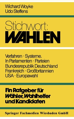 Stichwort: Wahlen: Ein Ratgeber Fur Wahler Und Kandidaten - Woyke, Wichard