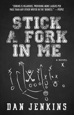 Stick a Fork in Me - Jenkins, Dan, Mr.