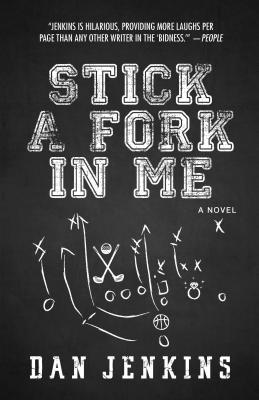 Stick a Fork in Me - Jenkins, Dan, Mr.