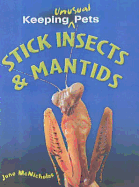 Stick Insects and Mantids