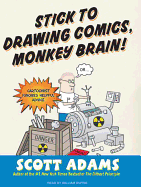 Stick to Drawing Comics, Monkey Brain!: Cartoonist Ignores Helpful Advice