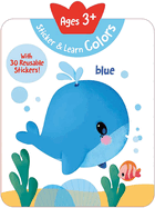 Sticker & Learn Colors (Ages 3+): With 30 Reusable Stickers
