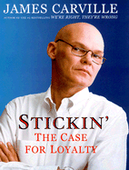 Stickin': The Case for Loyalty - Carville, James