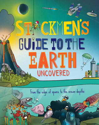 Stickmen's Guide to Earth: From the Edge of Space to the Ocean Depths - Chambers, Catherine