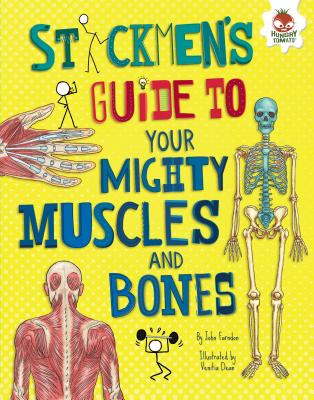 Stickmen's Guide to Your Mighty Muscles and Bones - Farndon, John
