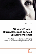 Sticks and Stones, Broken Bones and Battered Spouses' Syndromes