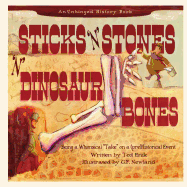 Sticks 'n Stones 'n Dinosaur Bones