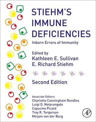 Stiehm's Immune Deficiencies: Inborn Errors of Immunity - Sullivan, Kathleen E., MD, PhD (Editor), and Stiehm, E. Richard (Editor)