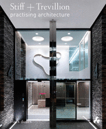 Stiff + Trevilion: Practising Architecture