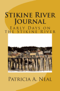 Stikine River Journal: Stories of Wrangell and the Stikine River