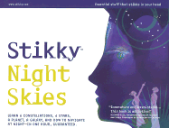 Stikky Night Skies: Learn 6 Constellations, 4 Stars, a Planet, a Galaxy, and How to Navigate at Night--In One Hour, Guaranteed.