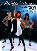 Stiletto Dance: Music Video Style with Dana Foglia