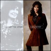 Still Country - Loretta Lynn