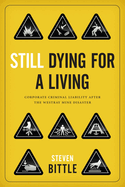 Still Dying for a Living: Corporate Criminal Liability After the Westray Mine Disaster