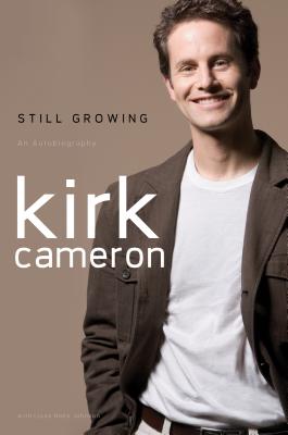 Still Growing: An Autobiography - Cameron, Kirk, and Johnson, Lissa Halls