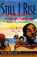 Still I Rise: A Cartoon History of African Americans