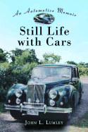 Still Life with Cars: An Automotive Memoir