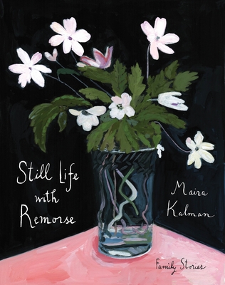 Still Life with Remorse - Kalman, Maira