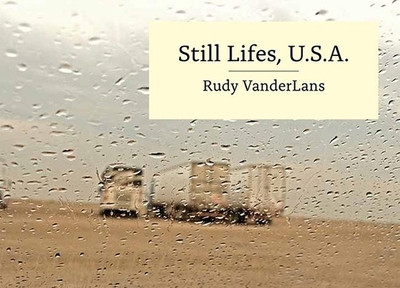 Still Lifes, U.S.A. - VanderLans, Rudy (Photographer)