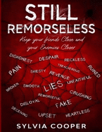 Still Remorseless: Keep Your Friends Close and Your Enemies Closer