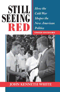 Still Seeing Red: How the Cold War Shapes the New American Politics