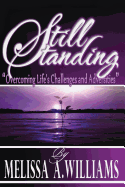 Still Standing: "Overcoming Life's Challenges and Adversities"