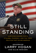 Still Standing: Surviving Cancer, Riots, a Global Pandemic, and the Toxic Politics That Divide America