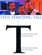 Still Standing Tall: The Story of Gospel Music's Williams Brothers