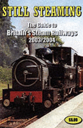 Still Steaming: The Guide to Britain's Steam Railways