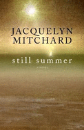 Still Summer - Mitchard, Jacquelyn