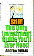 Still! the Only Investment Guide You'll Ever Need