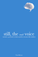 Still, the Small Voice: Narrative, Personal Revelation, and the Mormon Folk Tradition - Mould, Tom