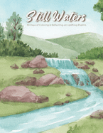 Still Waters: 30 Days of Coloring & Reflecting on Uplifting Psalms