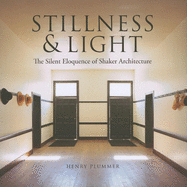 Stillness & Light: The Silent Eloquence of Shaker Architecture