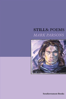 Stills: Poems - Parsons, Mark