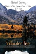 Stillwater Rise: History of the Eastern Sierra Fishery 1870-1930