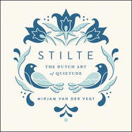 Stilte: The Dutch Art of Quietude