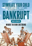 Stimulate Your Child Through the Years Without Going Bankrupt-Revised