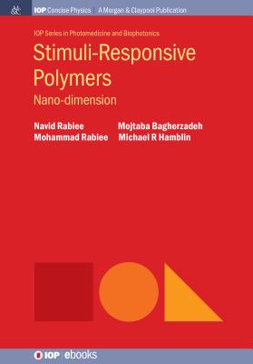 Stimuli-Responsive Polymers: Nano-Dimension - Rabiee, Navid, and Rabiee, Mohammad, and Bagherzadeh, Mojtaba