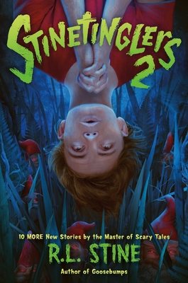 Stinetinglers 2: 10 More New Stories by the Master of Scary Tales - Stine, R L