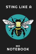 Sting Like a Bee Notebook: Lined Notebook