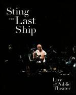 Sting: The Last Ship - Live at the Public Theater