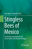 Stingless Bees of Mexico: The Biology, Management and Conservation of an Ancient Heritage