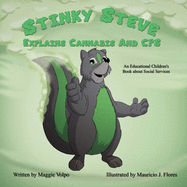 Stinky Steve Explains Cannabis and CPS: An Education Children's Book about Social Services