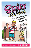 Stinky Stevens Book 2: The Time Machine Adventure