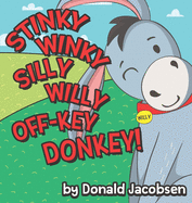 Stinky Winky Silly Willy off-Key Donkey: A Fun Rhyming Animal Bedtime Book for Kids