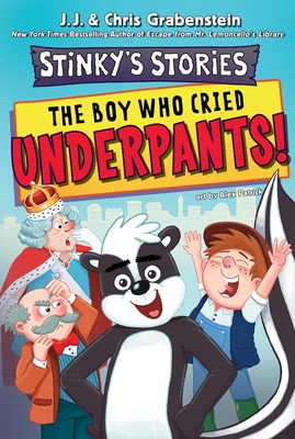 Stinky's Stories #1: The Boy Who Cried Underpants! - Grabenstein, Chris, and Grabenstein, J J