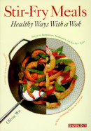 Stir-Fry Meals: Healthy Ways with a Wok